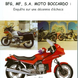 BFG, MF, S.A. Moto Boccardo : enquête sur une décennie d’échecs