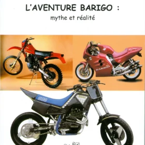 L’aventure Barigo : mythe et réalité