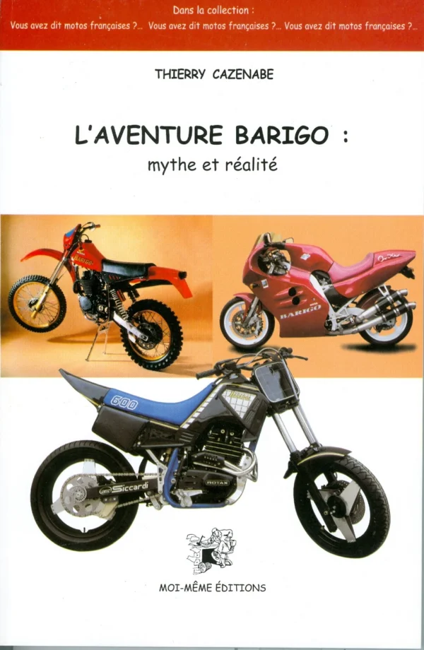 L’aventure Barigo : mythe et réalité